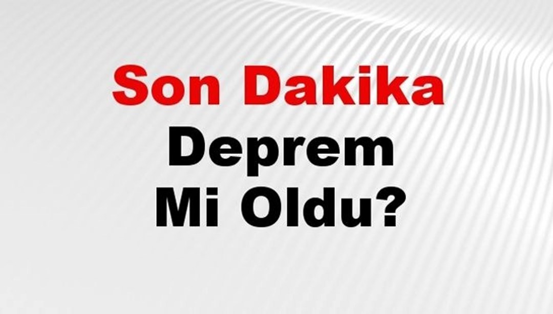 Son dakika deprem mi oldu? Az önce deprem nerede oldu? İstanbul, Ankara, İzmir ve il il AFAD son depremler 09 Ocak 2025 - Son Dakika Türkiye Haberleri
