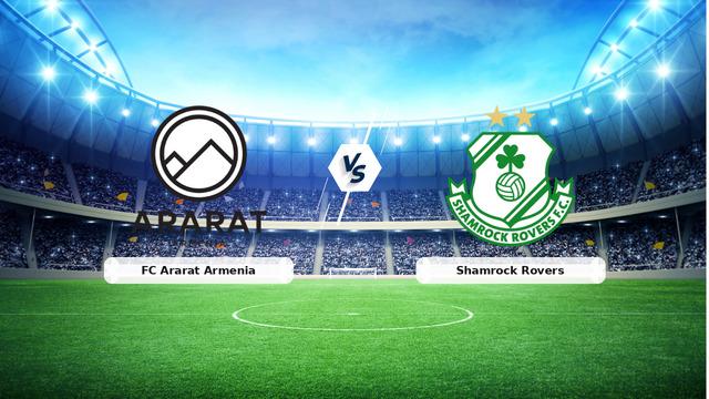 CANLI | FC Ararat Armenia - Shamrock Rovers Maç Analizi ve Detayları